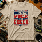Born To Pick Proud To Cheer T-Shirt