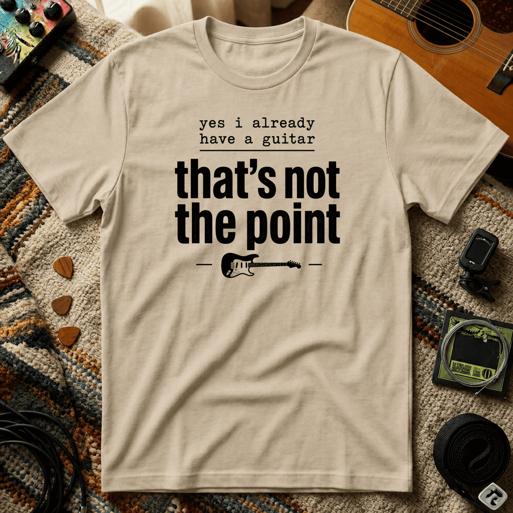 Yes I Already Have A Guitar T-Shirt
