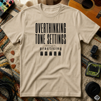 Overthinking Tone Settings T-Shirt