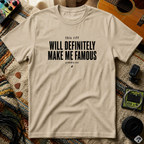 This Riff Will Definitely Make Me Famous T-Shirt