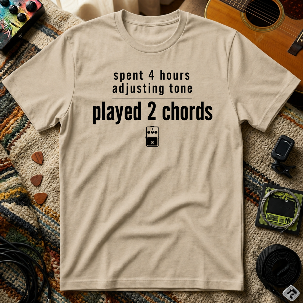 Spent 4 Hours Adjusting Tone T-Shirt