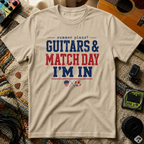 Guitars & Match Day I'm In T-Shirt