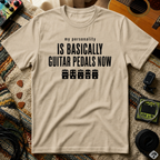 My Personality Is Basically Guitar Pedals Now T-Shirt