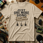 Just One More Song I Swear T-Shirt