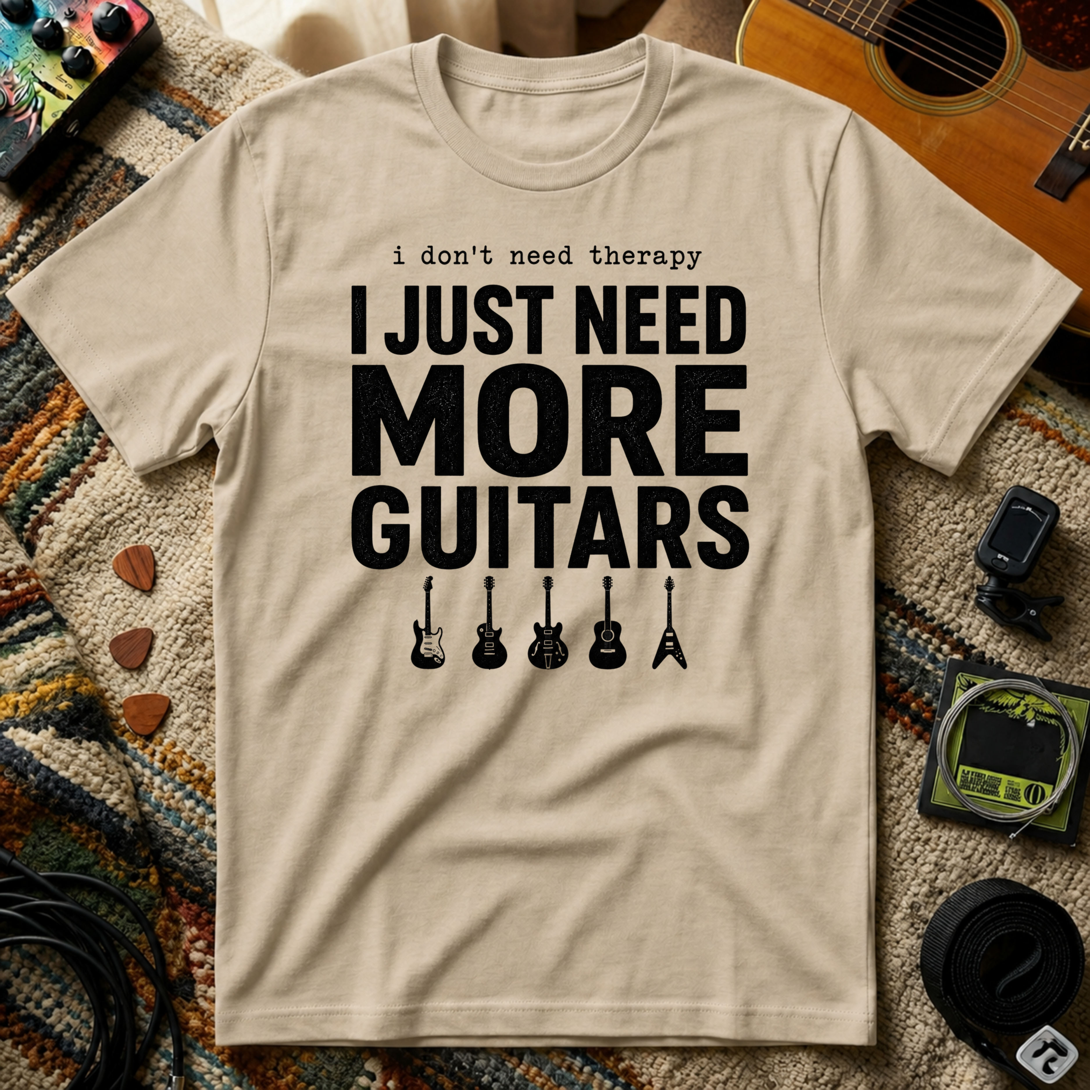 I Don't Need Therapy I Just Need More Guitars T-Shirt