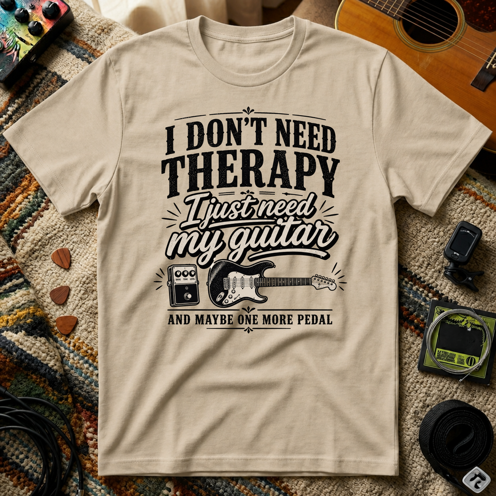 I Don't Need Threrapy T-Shirt