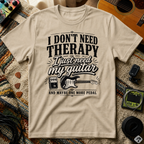 I Don't Need Threrapy T-Shirt