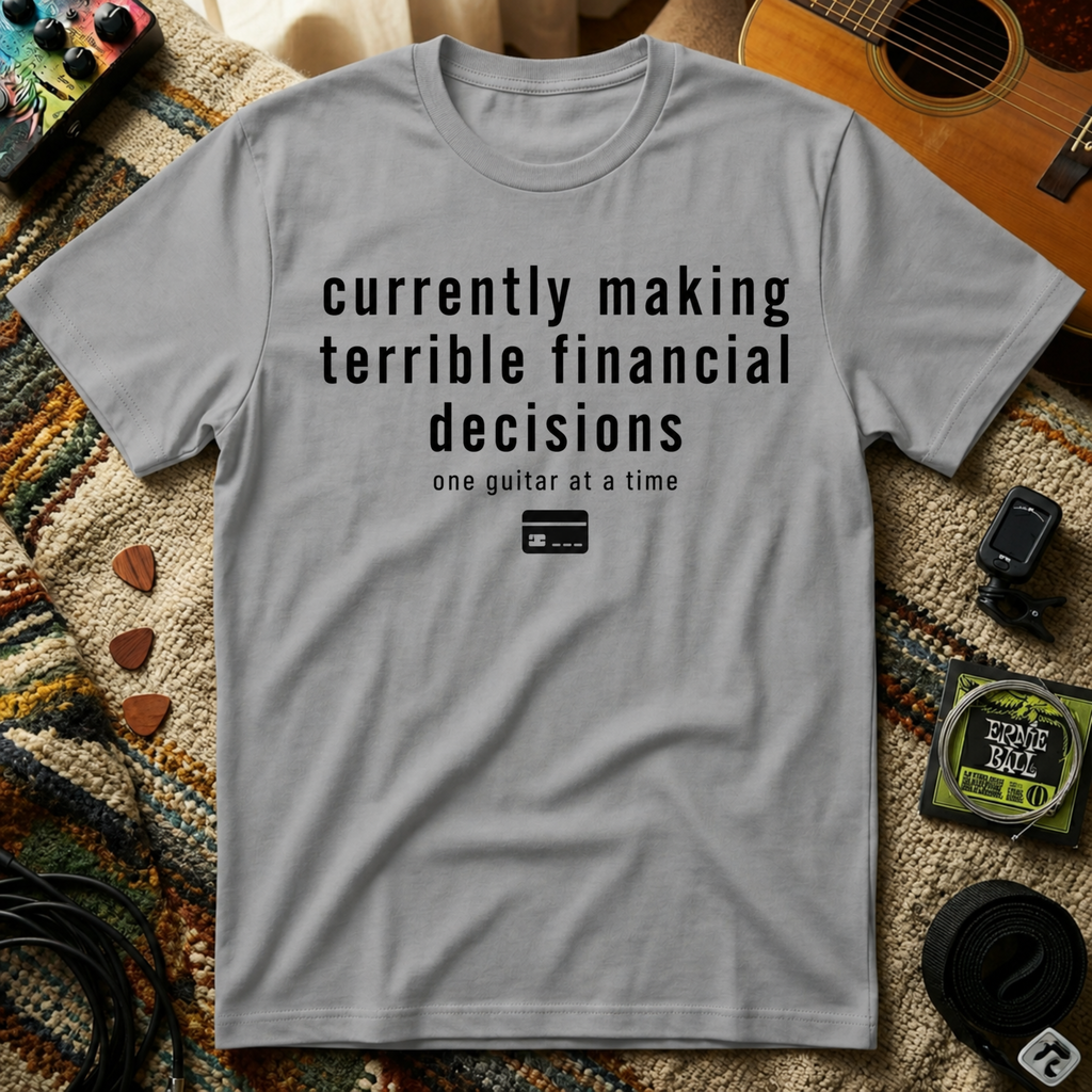 Currently Making Terrible Financial Decisions T-Shirt
