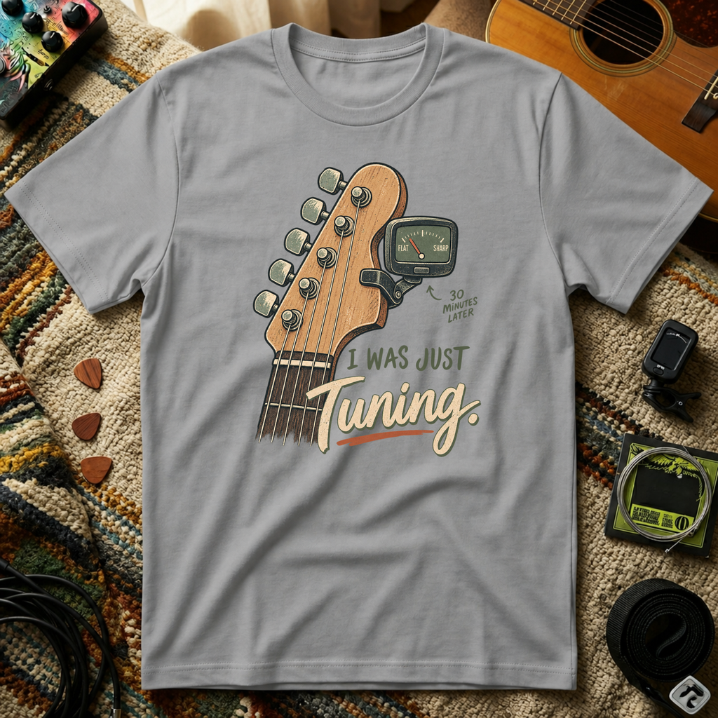 I Was Just Tuning T-Shirt