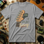 I Was Just Tuning T-Shirt