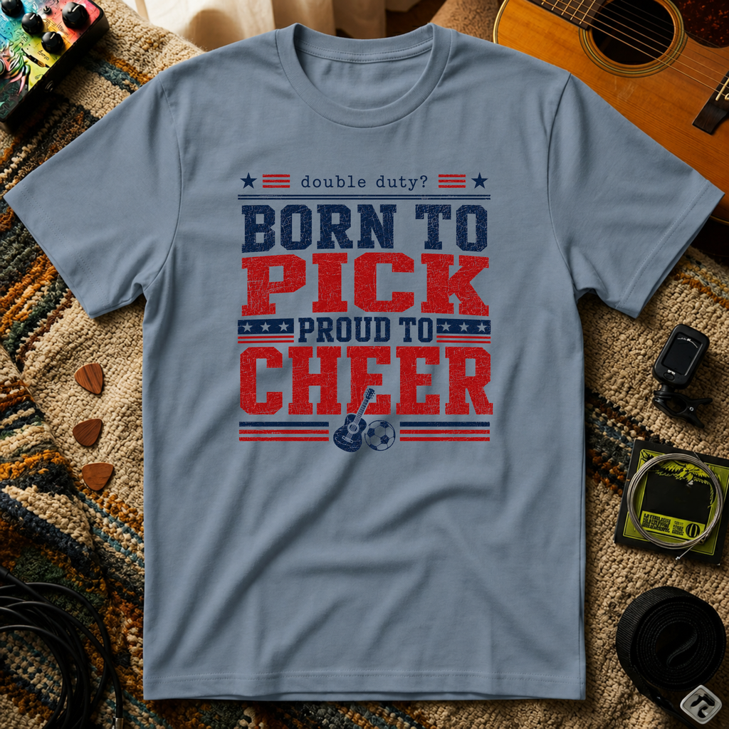 Born To Pick Proud To Cheer T-Shirt