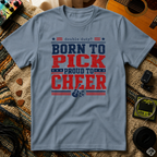 Born To Pick Proud To Cheer T-Shirt