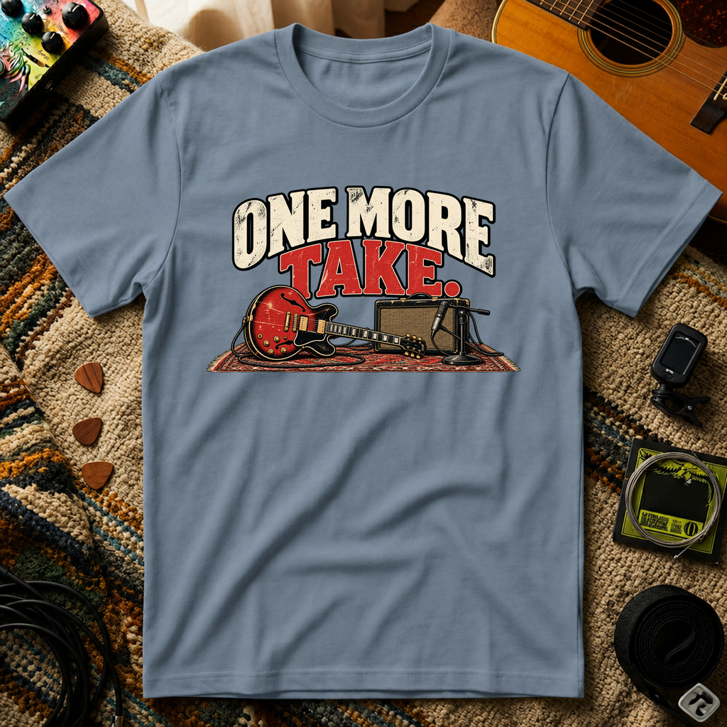 One More Take T-Shirt
