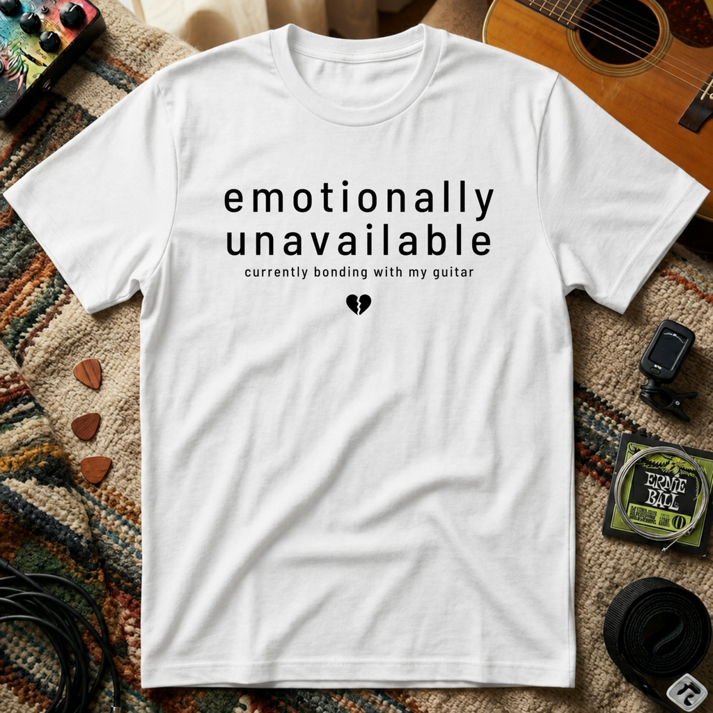 Emotionally Unavailable Bonding With My Guitar T-Shirt