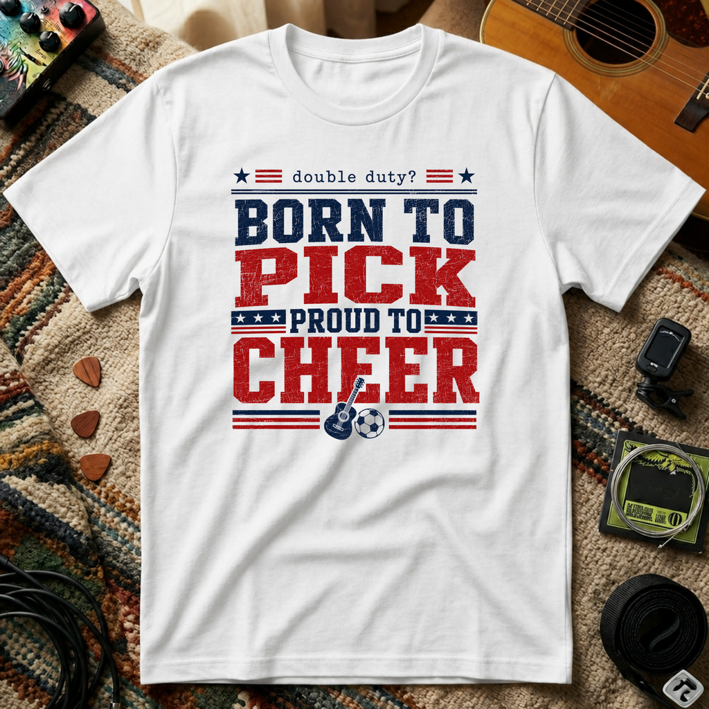 Born To Pick Proud To Cheer T-Shirt