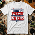 Born To Pick Proud To Cheer T-Shirt