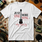 Just One More Song Girl T-Shirt
