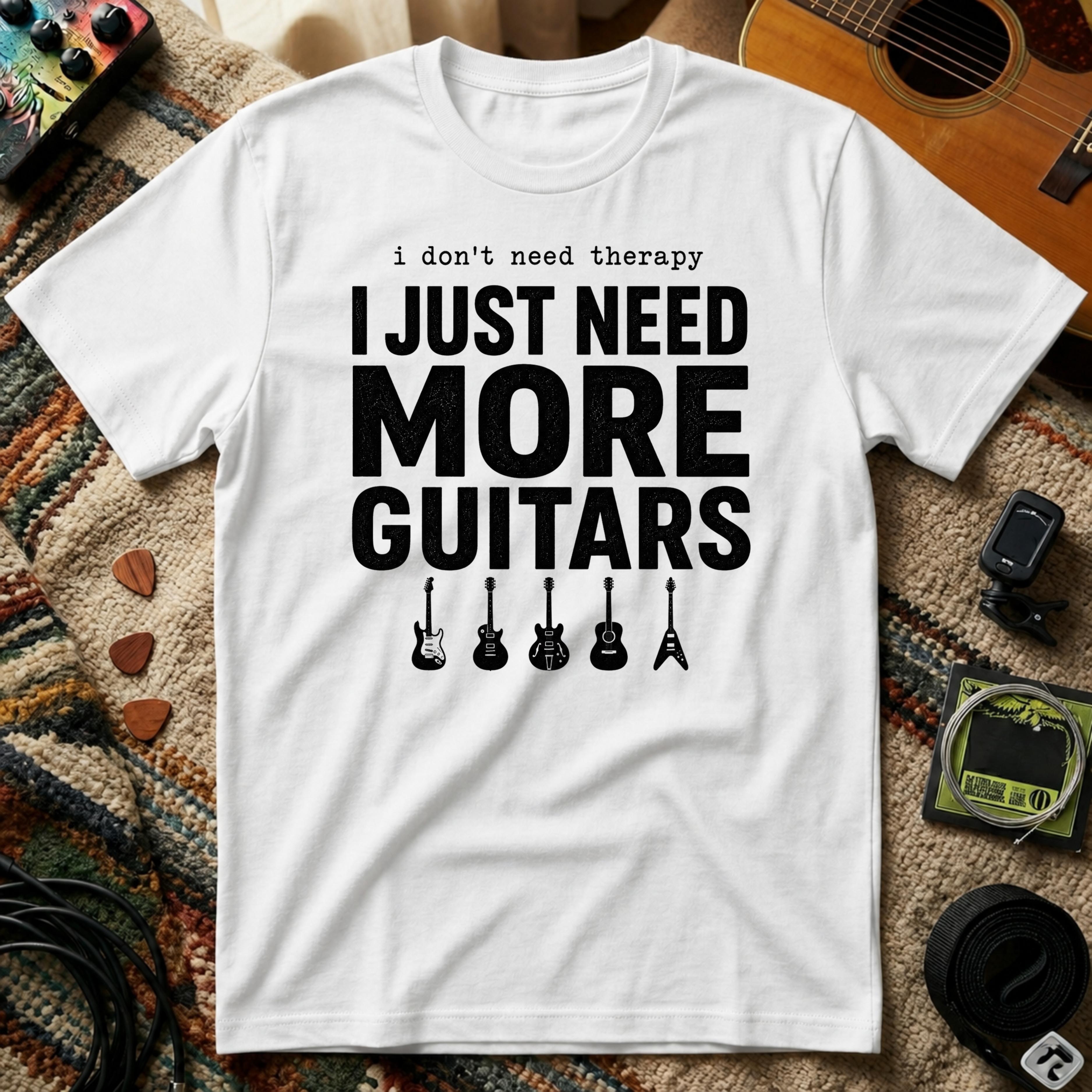 I Don't Need Therapy I Just Need More Guitars T-Shirt