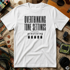Overthinking Tone Settings T-Shirt