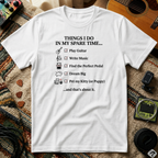 Things I Do In My Spare Time T-Shirt