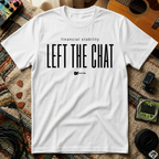 Financial Stability Left The Chat T-Shirt