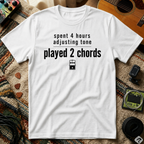 Spent 4 Hours Adjusting Tone T-Shirt