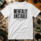 Mentally Unstable T-Shirt